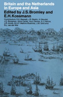 Britain and the Netherlands in Europe and Asia: Papers delivered to the Third Anglo-Dutch Historical Conference