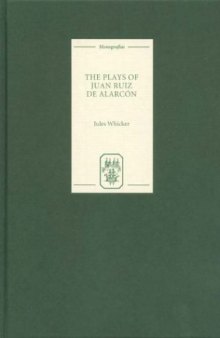 The Plays of Juan Ruiz de Alarcón 