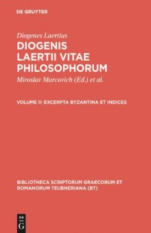 Vitarum Philosophorum Libri, vol. II: Excerpta Byzantina et Indices (Bibliotheca scriptorum Graecorum et Romanorum Teubneriana)  