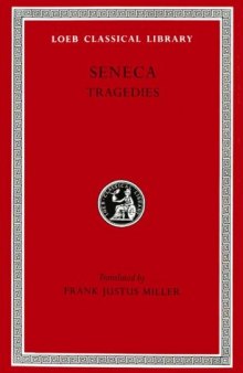 Tragedies. Volume I: Hercules Furens. Troades. Medea. Hippolytus or Phaedra. Oedipus (Loeb Classical Library No. 62)  