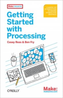 Getting Started with Processing: A Quick, Hands-on Introduction