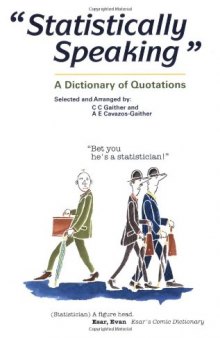 Statistically Speaking: A Dictionary of Quotations