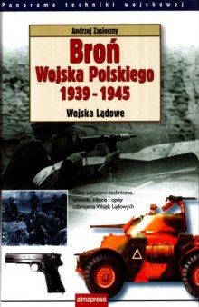 Broń Wojska Polskiego 1939-1945: Wojska Lądowe