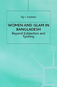 Women and Islam in Bangladesh: Beyond Subjection and Tyranny