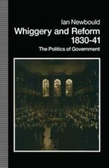 Whiggery and Reform, 1830–41: The Politics of Government