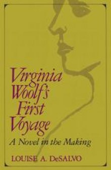 Virginia Woolf’s First Voyage: A Novel in the Making