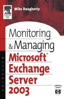 Monitoring and Managing Microsoft Exchange Server 2003 (HP Technologies)