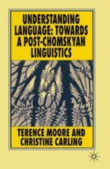 Understanding Language: Towards a Post-Chomskyan Linguistics