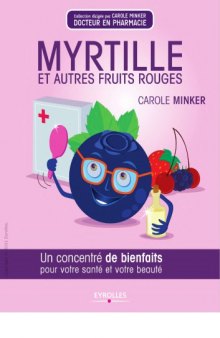 Myrtille et autres fruits rouges : un concentré de bienfaits pour votre santé et votre beauté