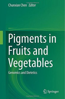 Pigments in fruits and vegetables : genomics and dietetics