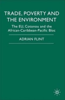 Trade, Poverty and The Environment: The EU, Cotonou and the African-Caribbean-Pacific Bloc