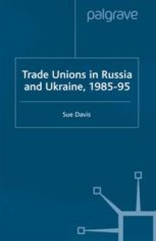 Trade Unions in Russia and Ukraine, 1985-95