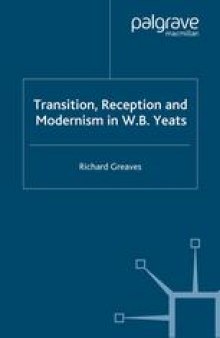 Transition, Reception and Modernism in W.B. Yeats