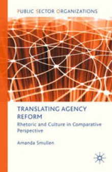 Translating Agency Reform: Rhetoric and Culture in Comparative Perspective
