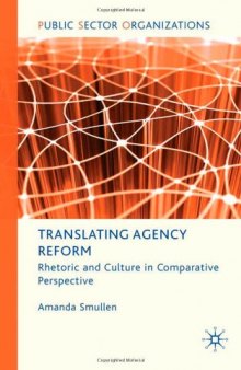 Translating Agency Reform: Rhetoric and Culture in Comparative Perspective (Public Sector Organizations)  