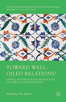 Toward Well-Oiled Relations?: China’s Presence in the Middle East Following the Arab Spring