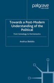 Towards a Post-Modern Understanding of the Political: From Genealogy to Hermeneutics