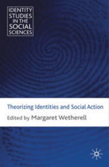 Theorizing Identities and Social Action