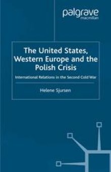 The United States, Western Europe and the Polish Crisis: International Relations in the Second Cold War