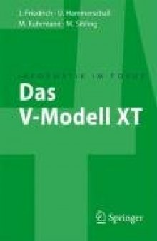 Das V-Modell XT: Für Projektleiter und QS-Verantwortliche kompakt und übersichtlich