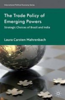The Trade Policy of Emerging Powers: Strategic Choices of Brazil and India