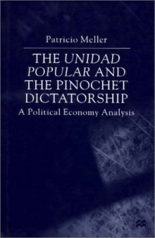 The Unidad Popular and the Pinochet Dictatorship: A Political  Economy Analysis