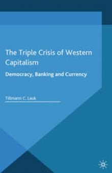 The Triple Crisis of Western Capitalism: Democracy, Banking and Currency