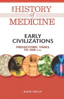 The History of Medicine: Early Civilizations: Prehistoric Times to 500 C.E.