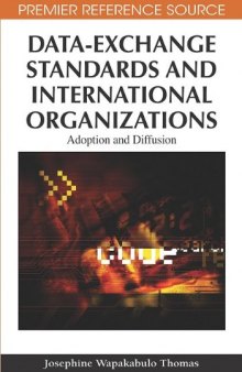 Data-Exchange Standards and International Organizations: Adoption and Diffusion (Advances in It Standards and Standardization Research Series (Aissr))