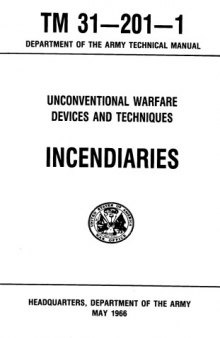 Unconventional Warfare Devices and Techniques Incendiaries, TM 31-201-1