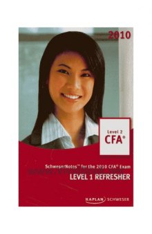 SchweserNotes for the 2010 CFA exam Level 2 - Level 1 Refresher