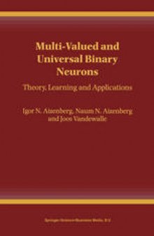 Multi-Valued and Universal Binary Neurons: Theory, Learning and Applications