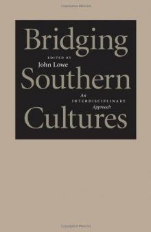 Bridging Southern Cultures: An Interdisciplinary Approach (Southern Literary Studies)  