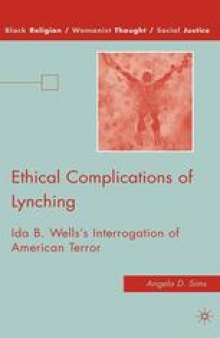 Ethical Complications of Lynching: Ida B. Wells’s Interrogation of American Terror