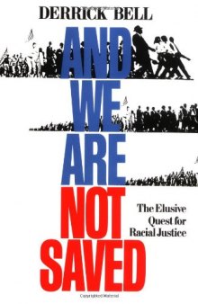And We Are Not Saved: The Elusive Quest For Racial Justice  