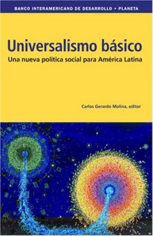 Universalismo basico. Una nueva poliÂ­tica social para America Latina (Spanish Edition)