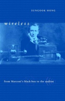 Wireless From Marconi s Black-Box to the Audion