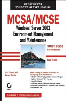 MCSA MCSE: Windows Server 2003 Environment Management and Maintenance Study Guide: Exam 70-290