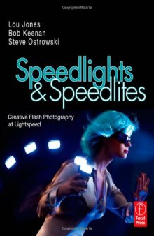 Speedlights & Speedlites: Creative Flash Photography at the Speed of Light