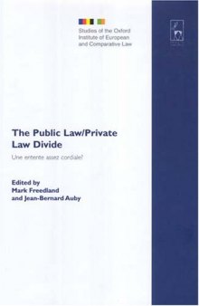 The Public Law Private Law Divide: Une Entente Assez Cordiale? = La Distinction Du Droit Public Et Du Droit Prive: Regards Francais Et Britanniques (Studies ... Institute of European and Comparative Law)