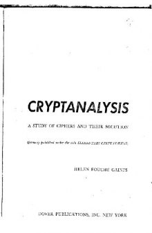 Cryptanalysis: a study of cyphers and their solution