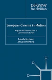 European Cinema in Motion: Migrant and Diasporic Film in Contemporary Europe