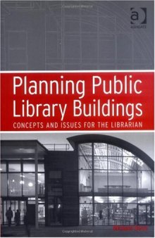 Planning Public Library Buildings: Concepts And Issues for the Librarian