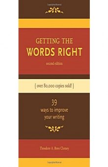 Getting the  Words Right: 39 Ways to Improve Your Writing