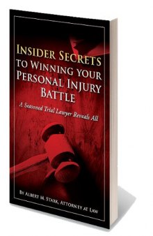 Insider Secrets to Winning Your Personal Injury Battle - A Seasoned Trial Lawyer Reveals All