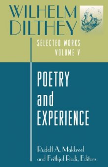 Wilhelm Dilthey: Selected Works, Volume V: Poetry and Experience