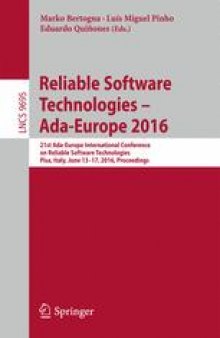 Reliable Software Technologies – Ada-Europe 2016: 21st Ada-Europe International Conference on Reliable Software Technologies, Pisa, Italy, June 13-17, 2016, Proceedings