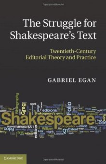 The Struggle for Shakespeare's Text: Twentieth-Century Editorial Theory and Practice