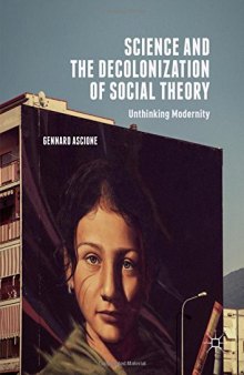 Science and the Decolonization of Social Theory: Unthinking Modernity