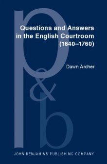 Questions and Answers in the English Courtroom (1640–1760): A Sociopragmatic Analysis
